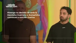 Rivengo na decisão da série B, Marcinho Guerreiro e Romarinho convocam a torcida riverina
