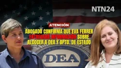 ATENCIÓN Abogado confirma que Eva Ferrer entregará información sobre Alcocer a DEA y Dpto. de Estado