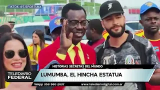 Historias del mundo: Lumumba, el hincha estatua