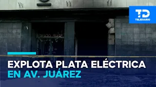 Transformer explosion at building on Juárez Avenue, Mexico City, sparks fire
