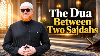 The Dua Between Two Sajdahs | Dr Muhammad Salah