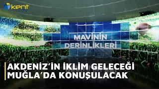 THE CLIMATE FUTURE OF THE MEDITERRANEAN WILL BE DISCUSSED IN MUGLA