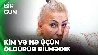 Bir gün - Nahidə Orucova öldürülən qardaşından danışdı - Yaxşı ki, ana-atam o faciəni görmədi