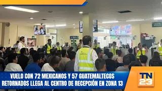 Flight carrying 72 Mexicans and 57 Guatemalans returning to the country arrives at the reception ...