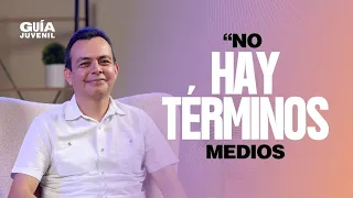 🔥 No Hay Términos Medios | La Guía Juvenil🎙️