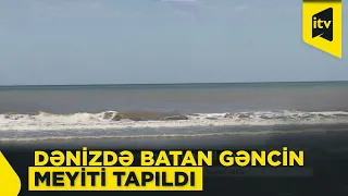 Nabranda dənizdə batan 17 yaşlı qızın meyiti tapıldı