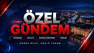 17 AĞUSTOS 2026 ÖZEL GÜNDEM
