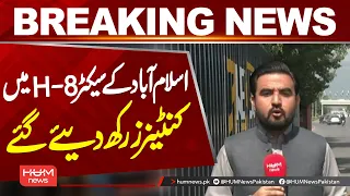 Containers Deployed in Islamabad’s H-8 Sector | Security Tightened Ahead of PTI Protest | Hum News