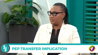 PEP Transfer Implication | TVJ Smile Jamaica