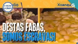 Destas FABAS, somos escravas! | A VOLTAS CO PRATO