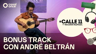 #Calle11 - Bonus Track con André Beltrán (14/08/2026)