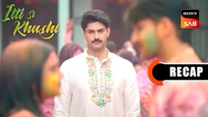 Itti Si Khushi | Ep 171 & Ep 172 | RECAP | इत्ती सी ख़ुशी