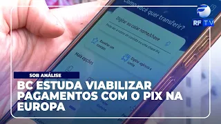 RF NewS - Brazil and Europe study integrating Pix with European payment system