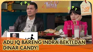 Dinar Candy dan Indra Bekti Adu IQ!  - SPILL D TEA (19/9/26) P4