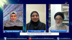 Body and Soul: The Ramadan Transformation | HIWM Sayyed Mohammad Razavi | Sr. Zahra Raza