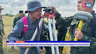 [VIDEO] Cambodia rejects Thailand’s Unilateral Territorial Claims