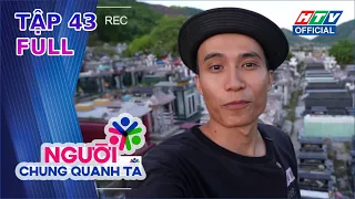 Người Chung Quanh Ta | Tập 43 (28/8/2026)