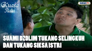 Suami Dzolim Tukang Selingkuh Dan Tukang Siksa Istri | FTV KUASA ILAHI