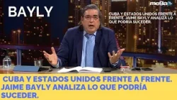 CUBA Y ESTADOS UNIDOS FRENTE A FRENTE. Jaime Bayly analiza lo que podría SUCEDER.