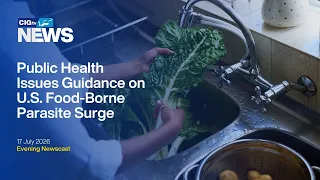 Public Health Issues Guidance on U.S. Food-Borne Parasite Surge | Friday 17 July | CIGtv News