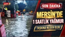Mersin'de yağmur taşkına neden oldu