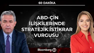60 Dakika - ABD-Çin İlişkilerinde Stratejik İstikrar Vurgusu | 25 Eylül 2026