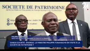 GABON SOCIÉTÉ - ÉNERGIE, LE MINISTRE PHILIPPE TONANGOYE EN VISITE À LA SOCIÉTÉ DE PATRIMOINE
