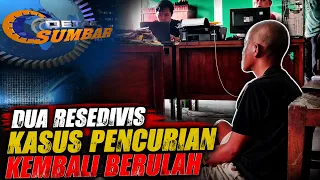 DUA RESEDIVIS KASUS PENCURIAN KEMBALI BERULAH