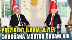 Prezident İlham Əliyev Ərdoğana məktub ünvanladı: Dövlət başçısı nələri qeyd etdi?