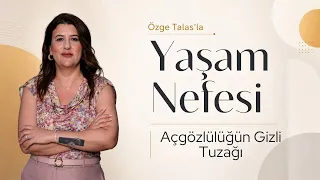 The Hidden Trap of Greed - Özge Talas | Breath of Life