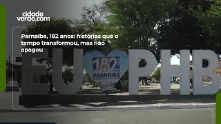 Parnaíba, 182 years: stories that time has transformed, but not erased