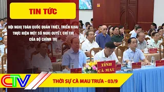 CA MAU NEWS NOON 09/03/2026 | NATIONAL CONFERENCE OF THE POLITBURO