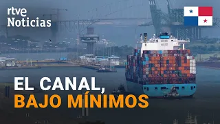 Panama Canal reduces ship traffic due to El Niño | RTVE News