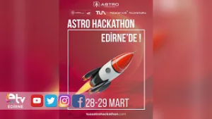 TÜRKİYE’NİN RESMİ UZAY HACKATHONU EDİRNE’DE DÜZENLENECEK