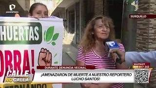 Calle No Calla reporter threatened while covering a neighborhood complaint in Surquillo