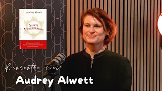 Audrey Alwett présente Sainte Emmerderesse, une sainte qui emm... le monde