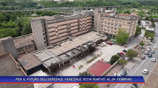 EYES ON FEBRUARY 24 FOR THE FUTURE OF VENEZIALE HOSPITAL