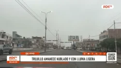 Trujillo amanece nublado y con lluvia ligera