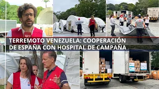 Terremoto en Venezuela |👩‍⚕️🏨Activo hospital de campaña de AECID (Cooperación de España) en Caracas