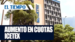 ICETEX suspends interest rate subsidy and payments increase | EL TIEMPO