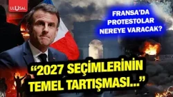 Where will the protests in France lead? | Su Erbaş: "The fundamental debate of the 2027 elections...