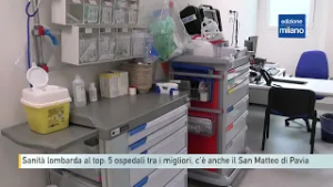 Sanità lombarda ai vertici: 5 ospedali tra i migliori, c’è anche il San Matteo di Pavia