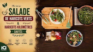 Mix-moi ça: Salade de Haricots Verts & Haricots Kilomètres Sautés