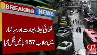 De*dly Floods K*ll 157 Across Thailand, India and Myanmar | Breaking News | 92NewsHD