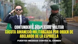 MAJOR MILITARY DEPLOYMENT: This is how Cúcuta woke up following President De la Espriella's force...