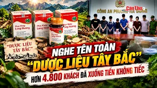 Nghe tên toàn “dược liệu Tây Bắc”, hơn 4.800 khách đã xuống tiền không tiếc | Cần Thơ