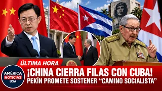 ¡CHINA CIERRA FILAS CON CUBA! Pekín promete sostener “camino socialista” pese a la presión de EEUU