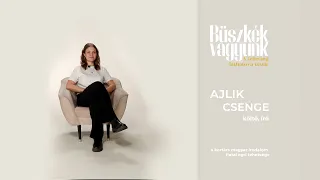 Büszkék vagyunk - Ajlik Csenge