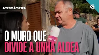 O MURO que DIVIDE a unha ALDEA | O TERMÓMETRO