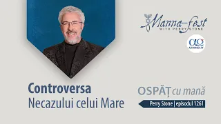 Controversa Necazului celui Mare | Ospăț cu mană | Perry Stone | Episodul 1261